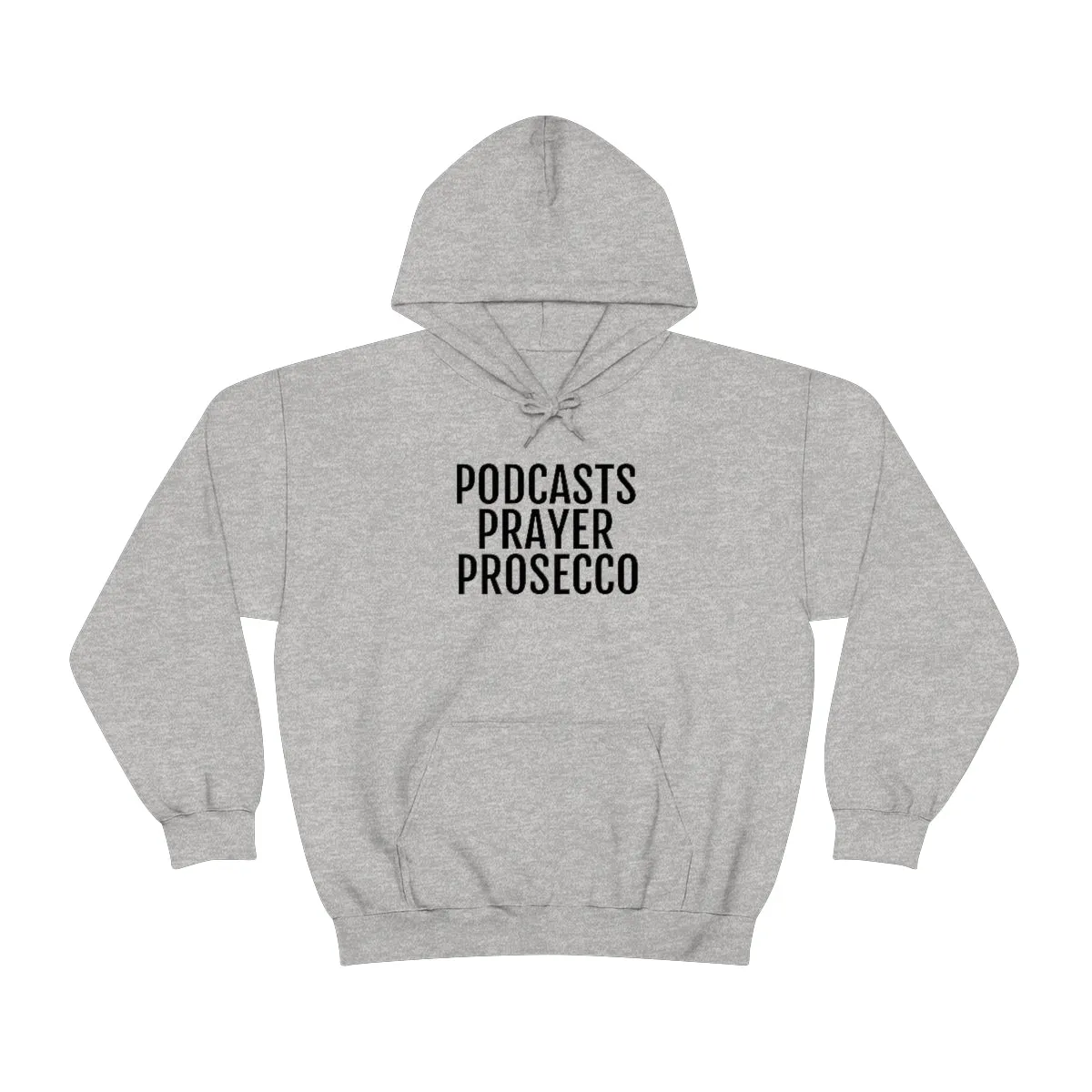 Podcast, Prosecco, Prayer ™ Hooded Sweatshirt