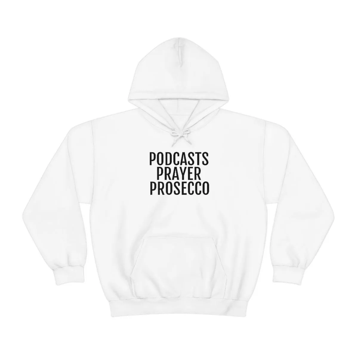 Podcast, Prosecco, Prayer ™ Hooded Sweatshirt