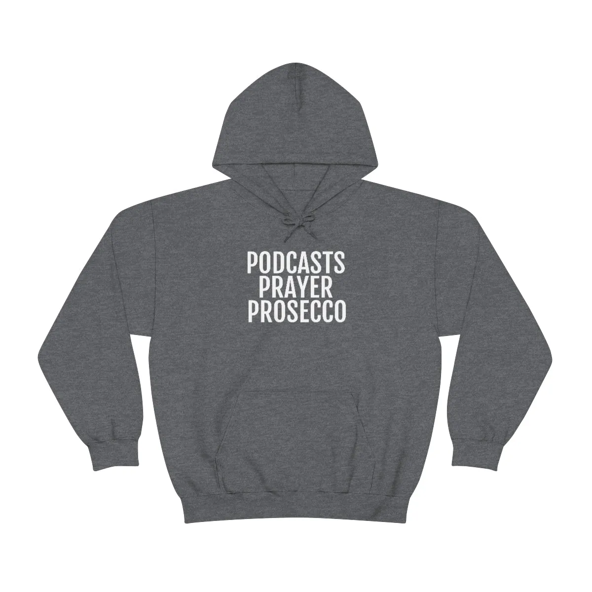 Podcast, Prosecco, Prayer ™ Hooded Sweatshirt
