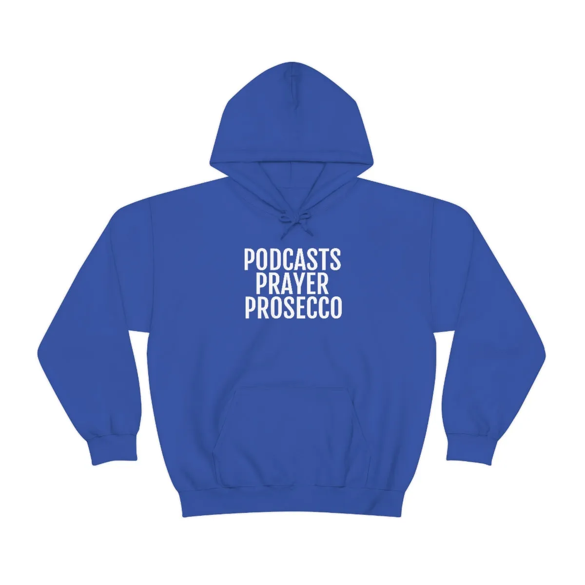 Podcast, Prosecco, Prayer ™ Hooded Sweatshirt