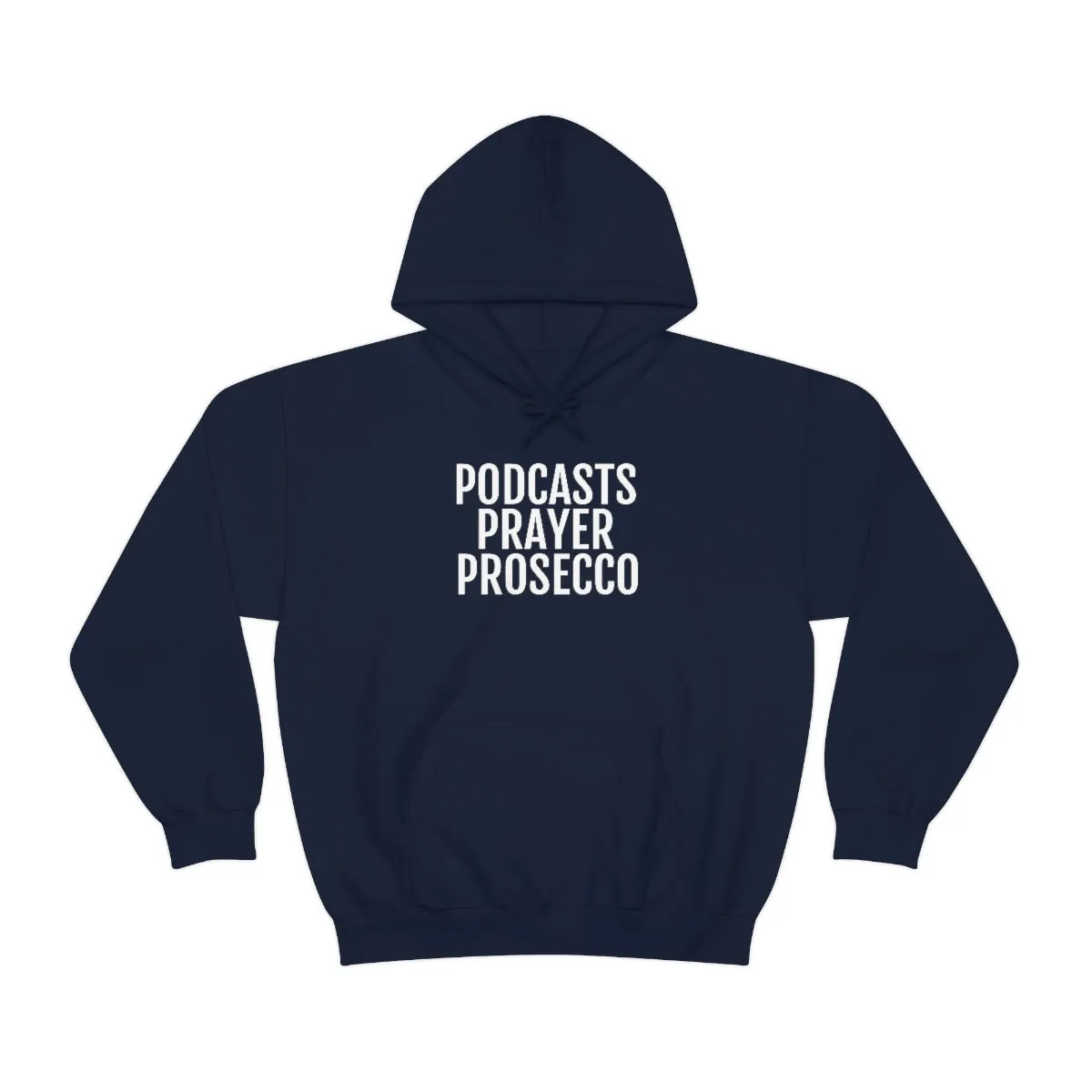 Podcast, Prosecco, Prayer ™ Hooded Sweatshirt
