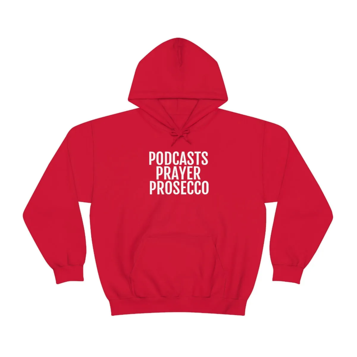 Podcast, Prosecco, Prayer ™ Hooded Sweatshirt