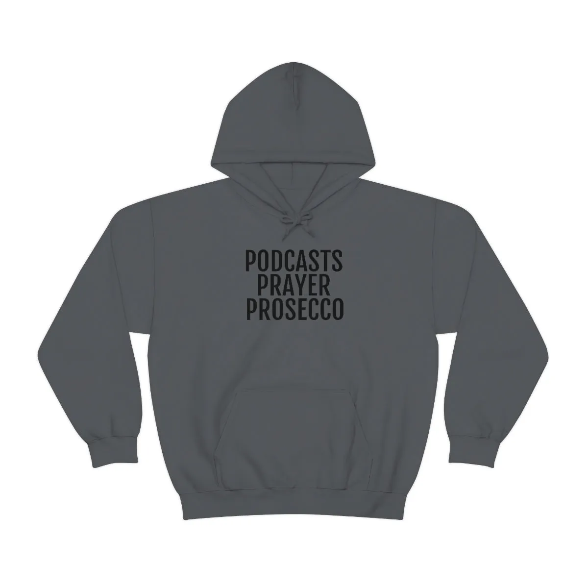 Podcast, Prosecco, Prayer ™ Hooded Sweatshirt