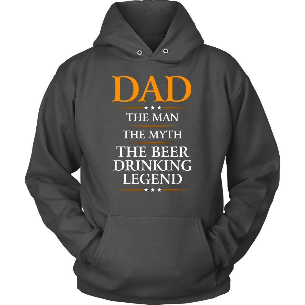 "Dad - The Man, The Myth, The Beer Drinking Legend" - Shirts and Hoodies