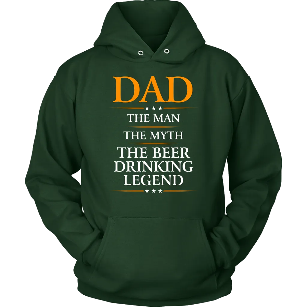 "Dad - The Man, The Myth, The Beer Drinking Legend" - Shirts and Hoodies