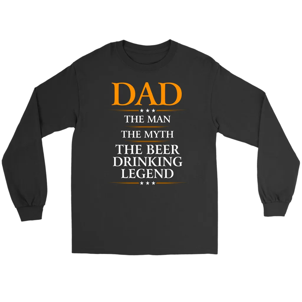"Dad - The Man, The Myth, The Beer Drinking Legend" - Shirts and Hoodies