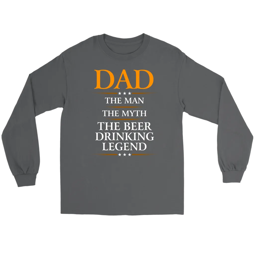"Dad - The Man, The Myth, The Beer Drinking Legend" - Shirts and Hoodies