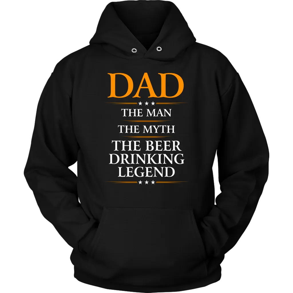 "Dad - The Man, The Myth, The Beer Drinking Legend" - Shirts and Hoodies