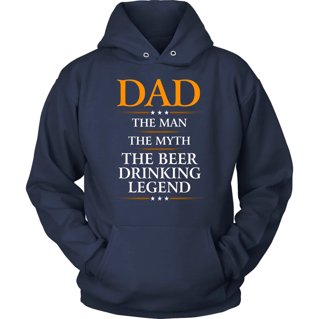 "Dad - The Man, The Myth, The Beer Drinking Legend" - Shirts and Hoodies