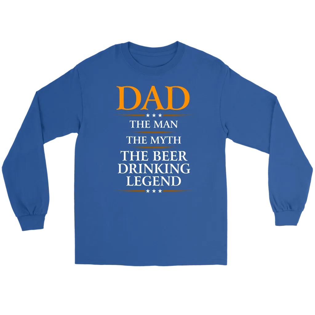 "Dad - The Man, The Myth, The Beer Drinking Legend" - Shirts and Hoodies