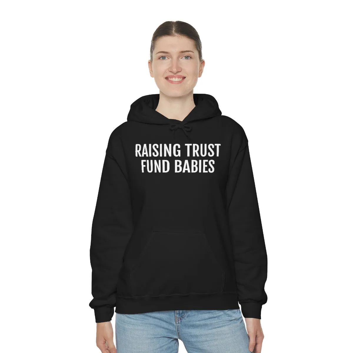 Raising Trust Fund Babies - Unisex Heavy Blend™ Hooded Sweatshirt