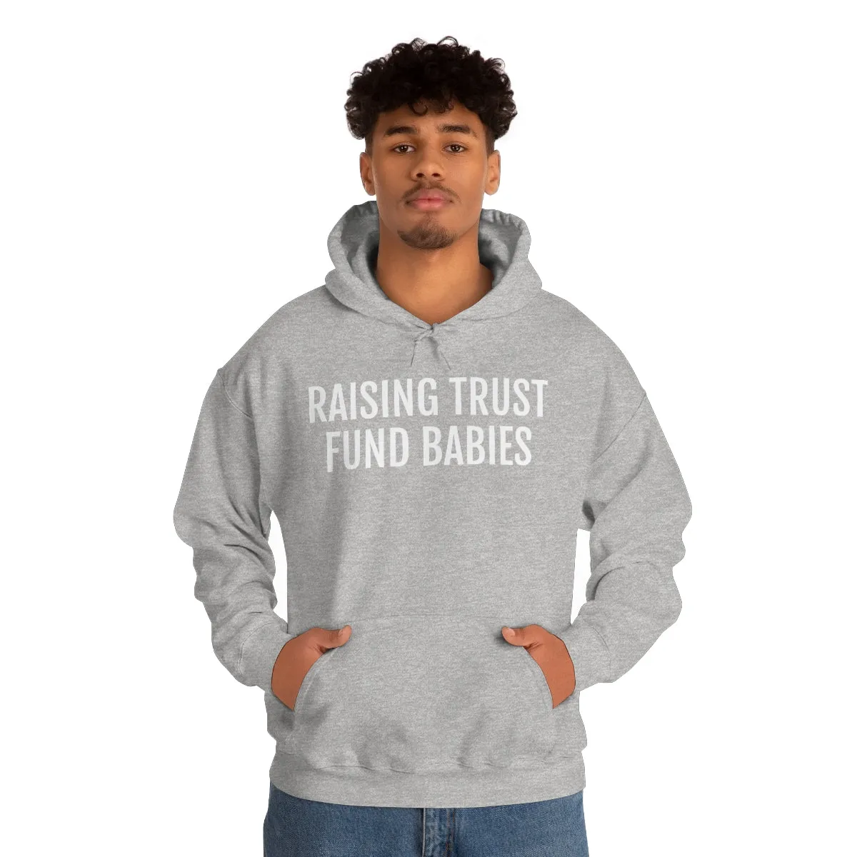 Raising Trust Fund Babies - Unisex Heavy Blend™ Hooded Sweatshirt