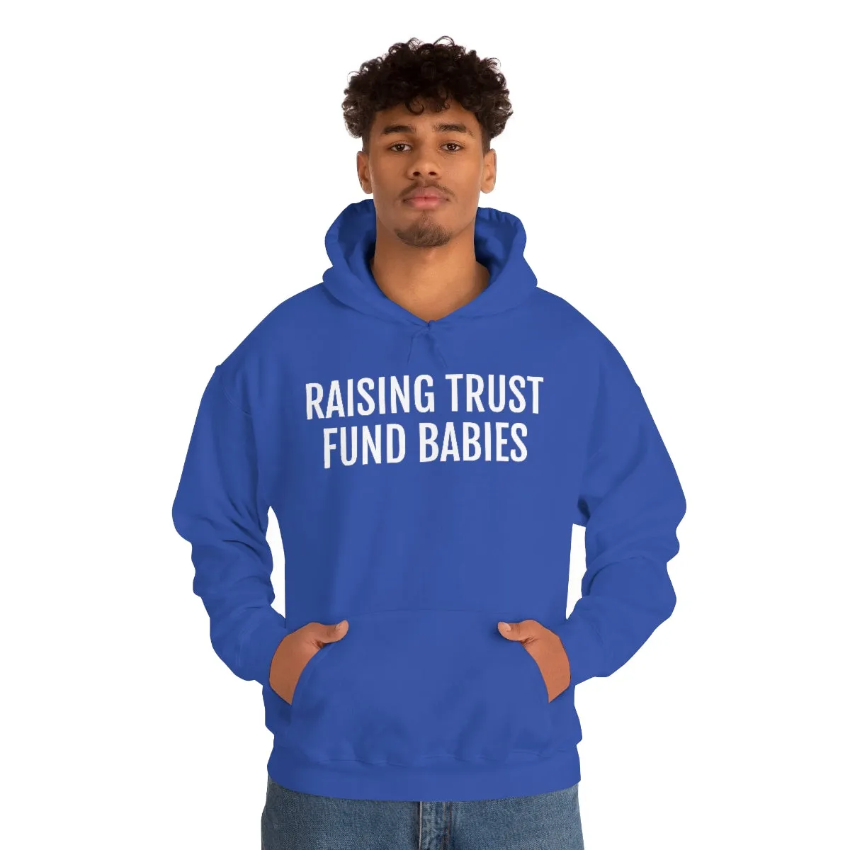 Raising Trust Fund Babies - Unisex Heavy Blend™ Hooded Sweatshirt