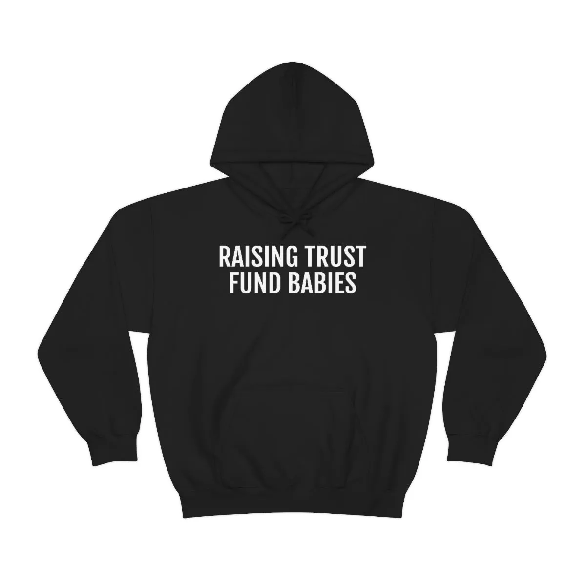 Raising Trust Fund Babies - Unisex Heavy Blend™ Hooded Sweatshirt