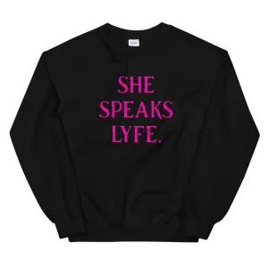 She Speaks Lyfe Sweatshirt