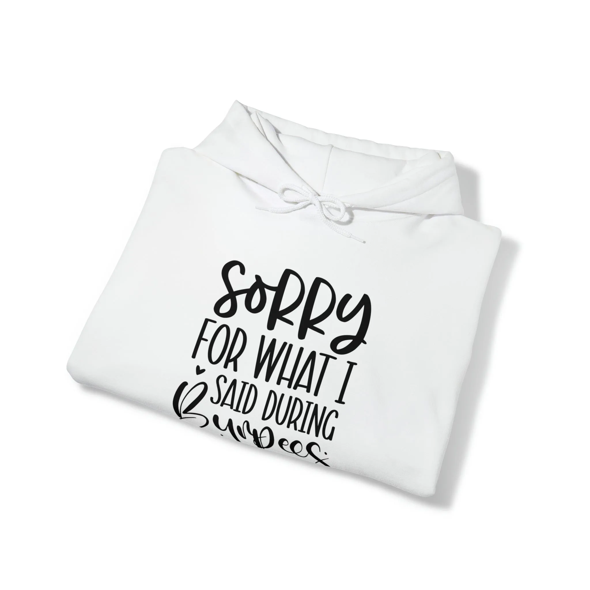 Sorry for what I said when I was doing Burbees- Unisex Heavy Blend™ Hooded Sweatshirt
