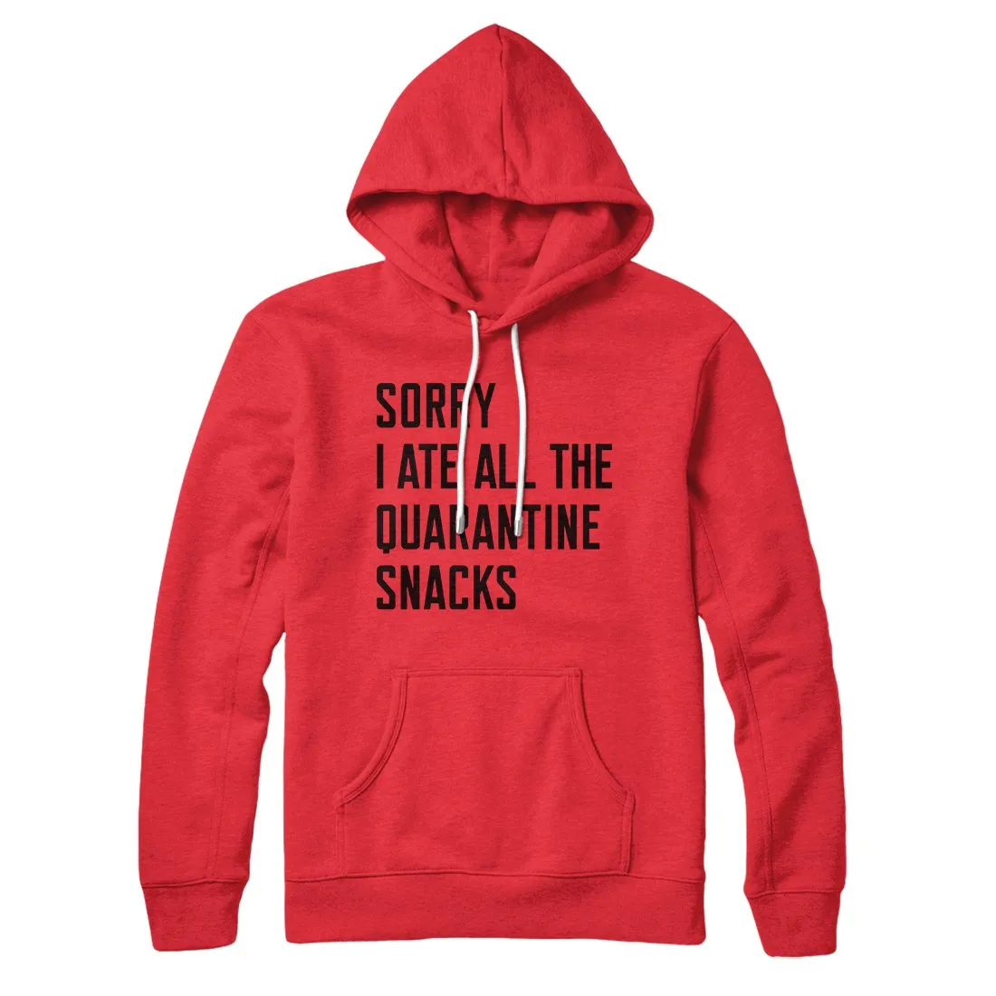 Sorry I Ate All The Quarantine Snacks Hoodie