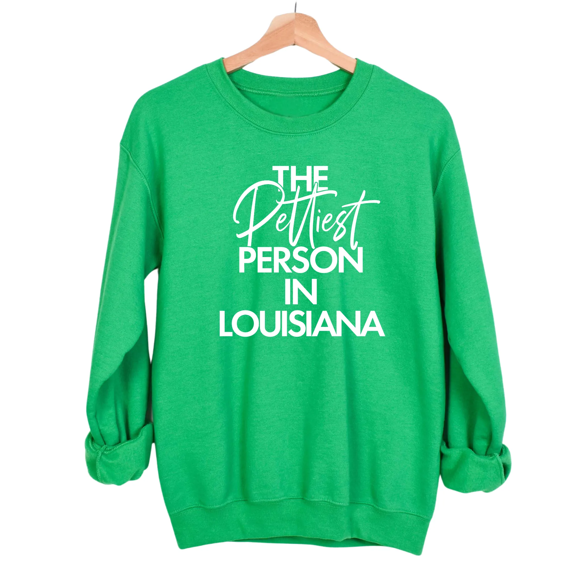 The Pettiest Person In Louisiana Unisex Sweatshirt