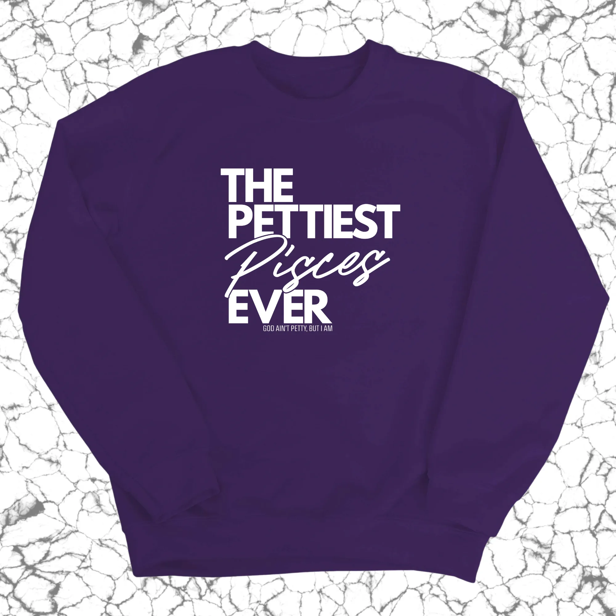 The Pettiest Pisces Ever Unisex Sweatshirt