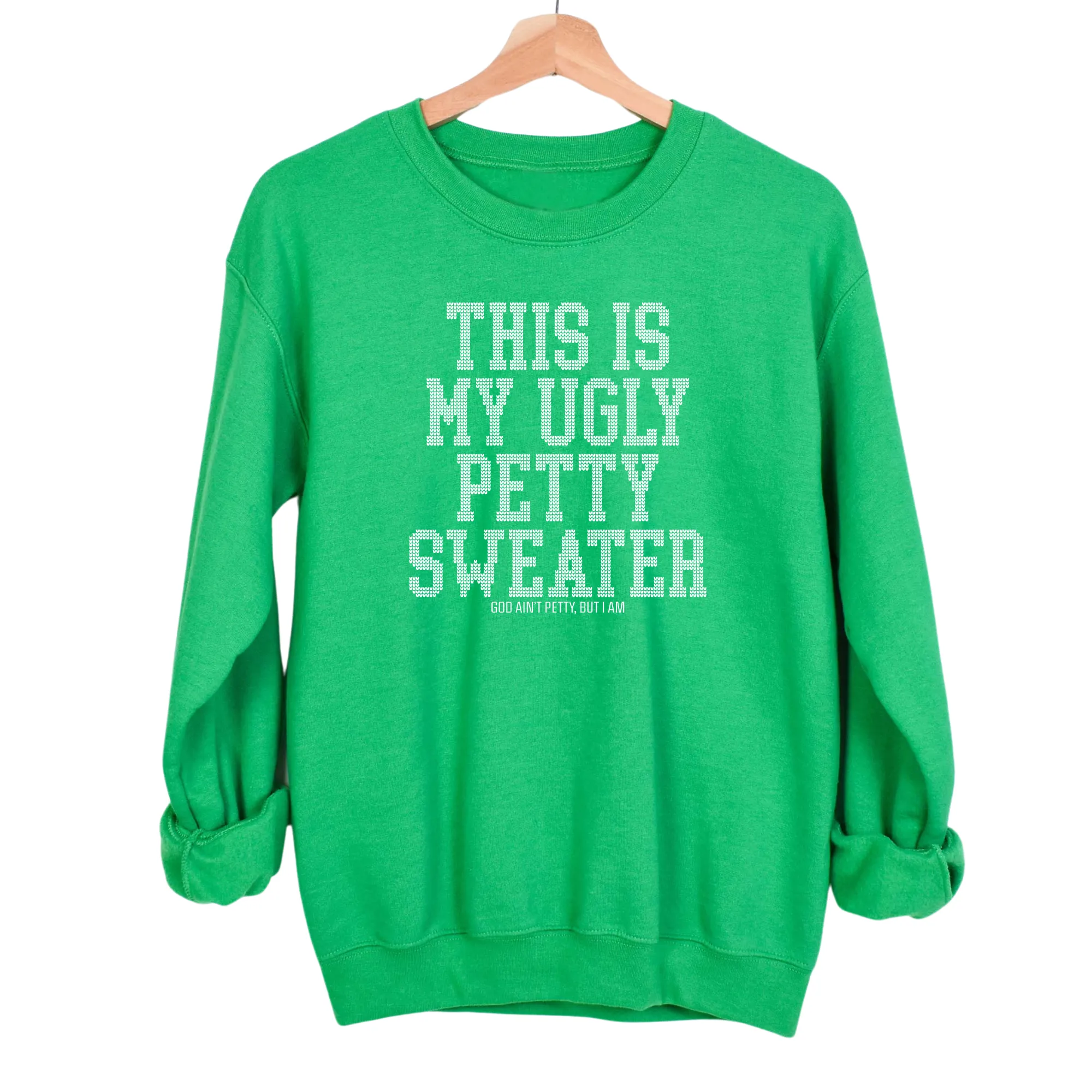This is My Ugly Petty Sweater Unisex Sweatshirt