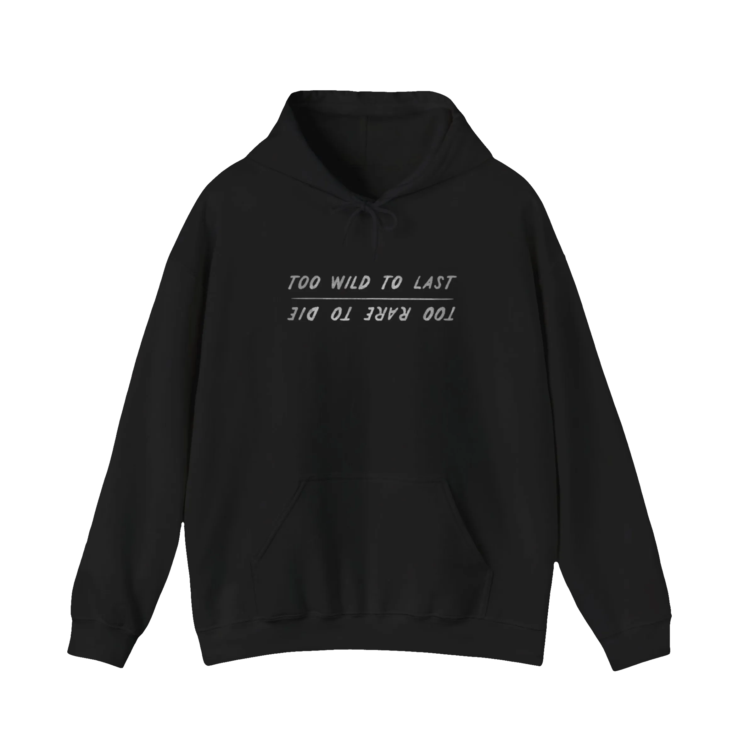 Too Wild, Too Rare Hoodie