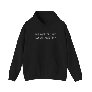 Too Wild, Too Rare Hoodie