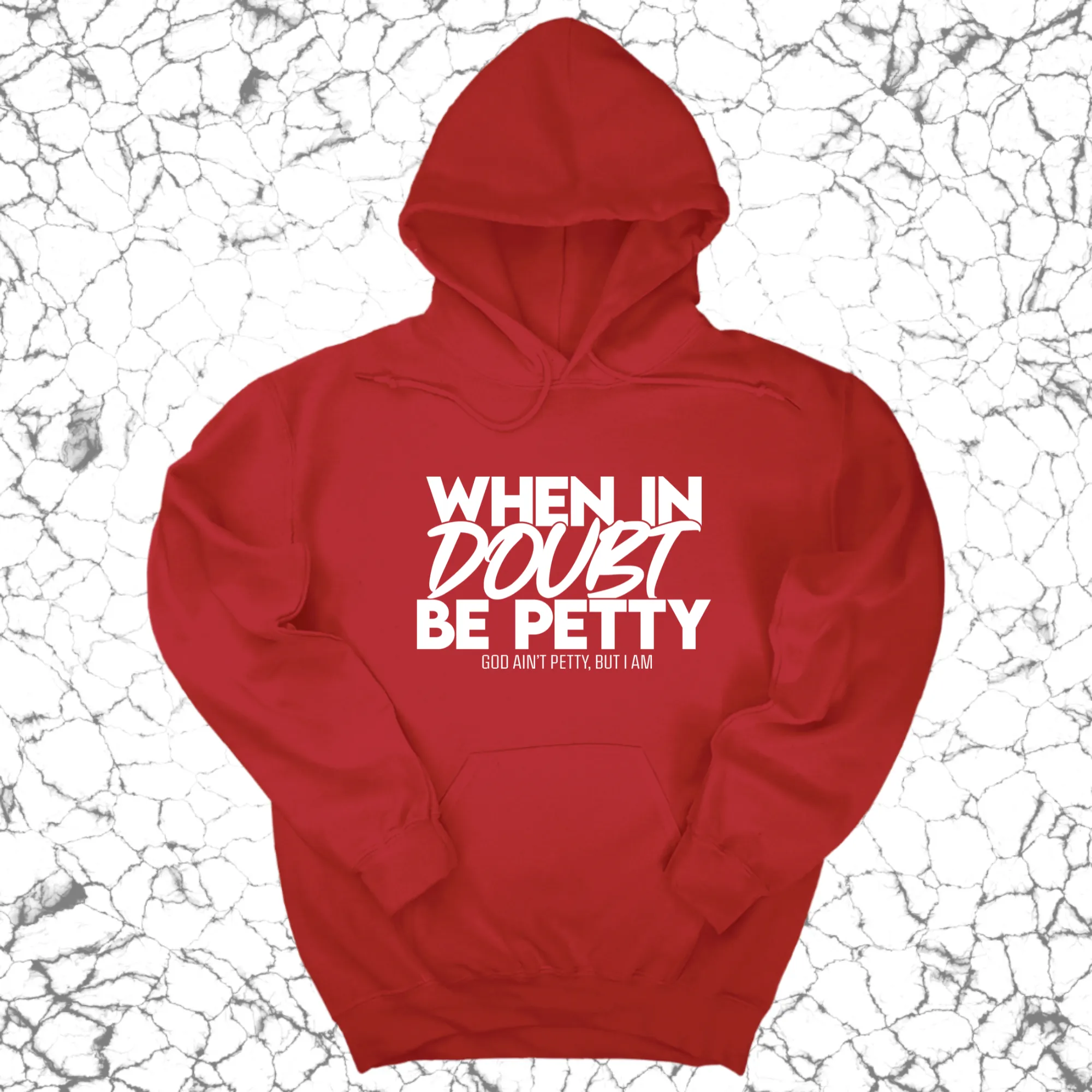 When in doubt be petty Unisex Hoodie