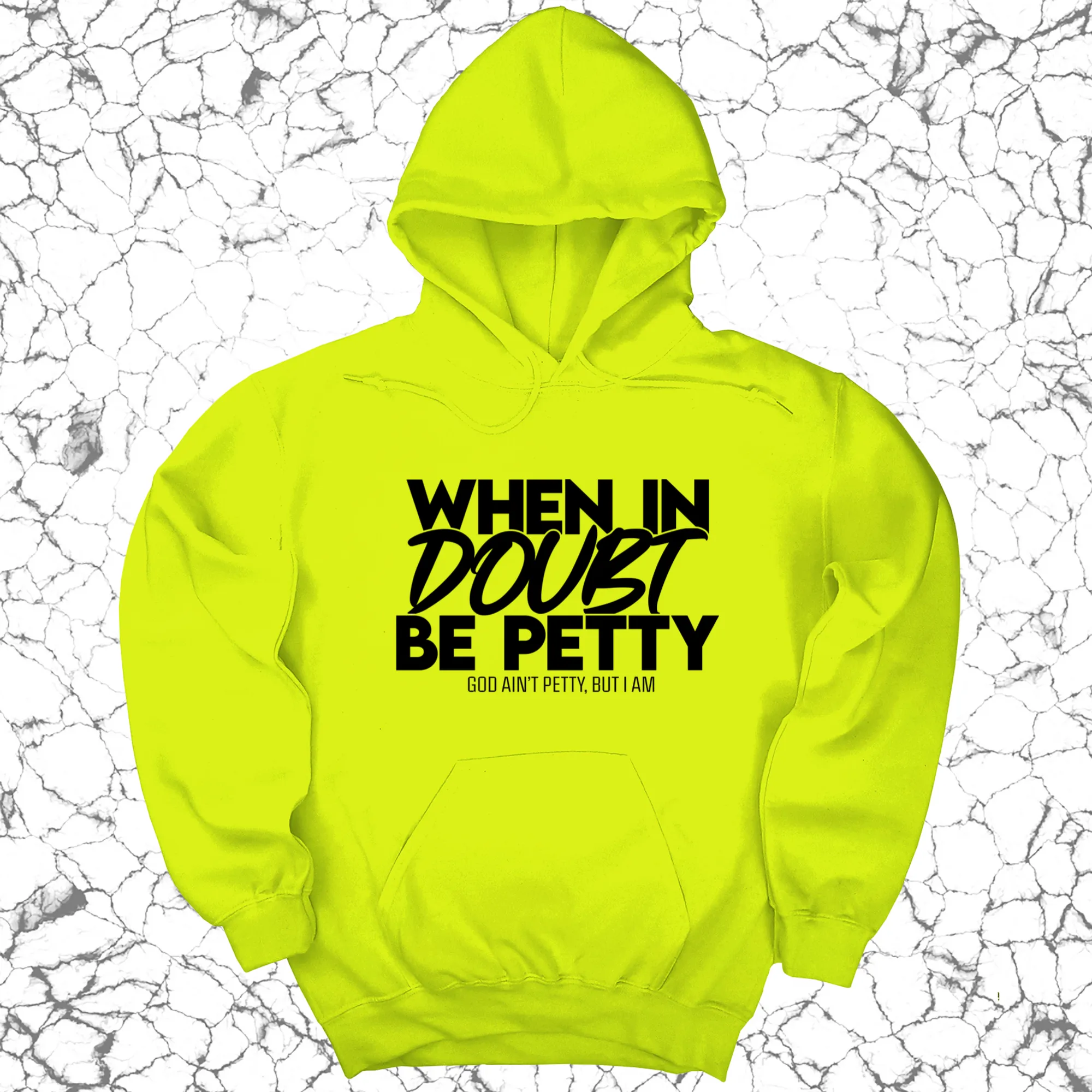 When in doubt be petty Unisex Hoodie